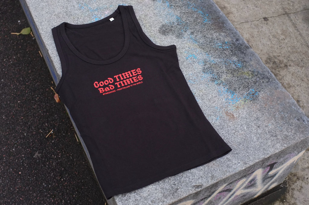 GOOD TIMES BAD TIMES TANK TOP