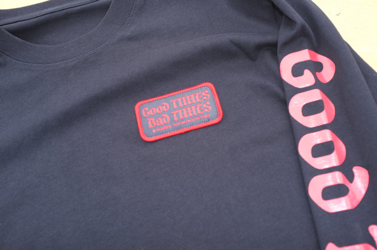 GOOD TIMES BAD TIMES LONG SLEEVE