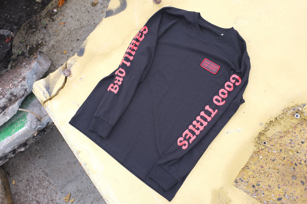 GOOD TIMES BAD TIMES LONG SLEEVE